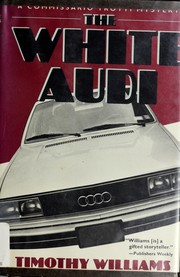 Cover of: The white Audi | Williams, Timothy.
