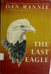 The last eagle by Daniel P. Mannix