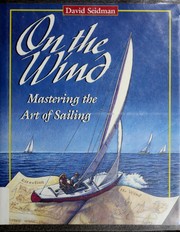 Cover of: On the wind: mastering the art of sailing
