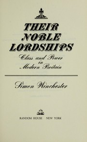 Cover of: Their Noble Lordships: Class and Power in Modern Britain