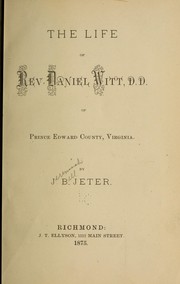 Cover of: The life of Rev. Daniel Witt, D. D., of Prince Edward County, Virginia.