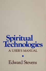Cover of: Spiritual technologies: a user's manual