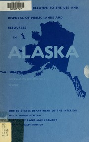 Cover of: Information relative to the use and disposal of public lands and resources in Alaska by United States. Bureau of Land Management