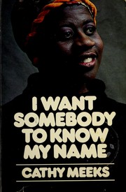 Cover of: I want somebody to know my name by Cathy Meeks