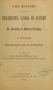 Cover of: The history of the Philadelphia school of anatomy and its relations to medical teaching