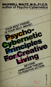 Cover of: Psycho-cybernetic principles for creative living