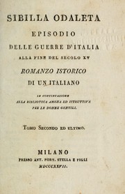 Cover of: Sibilla Odaleta: episodio delle guerre d'Italia alla fine del secolo XV romanzo storico di un Italiano