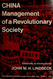Cover of: China: management of a revolutionary society. by Edited by John M. H. Lindbeck. Contributors: Lucian W. Pye [and others]