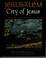 Cover of: Jerusalem, city of Jesus