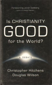 Cover of: Is Christianity good for the world?