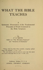 Cover of: What the Bible Teaches: a systematic presentation of the fundamental principles of truth contained in the Holy Scriptures