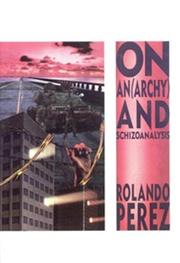 Cover of: On an(archy) & schizoanalysis by Rolando Perez