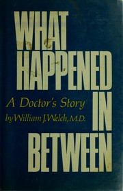 Cover of: What happened in between | William J. Welch