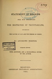 Cover of: A statement of reasons for not believing the doctrines of Trinitarians, concerning the nature of God and the person of Christ