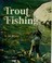 Cover of: Trout fishing