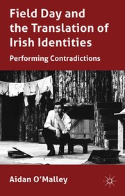 Field Day and the translation of Irish identities by Aidan O'Malley