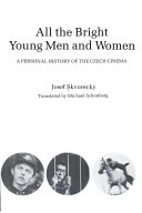 All the bright young men and women by Josef Škvorecký