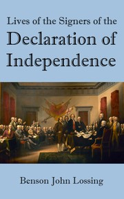 Cover of: Lives of the Signers of the Declaration of Independence by Benson J. Lossing