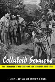 Cover of: Celluloid sermons: the emergence of the Christian film industry, 1930-1986