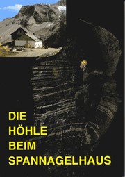 Cover of: Die Höhle beim Spannagelhaus: und ihre Umgebung - Tuxer Alpen (Tirol)