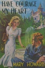 Cover of: Have courage my heart by 