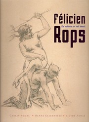 Cover of: Félicien Rops by [essays] Gerrit Komrij, Hanna Klarenbeek, Victor Arwas ; [red.: Benno Tempel ; assistentie: Femke van der Stoep ; fotogr.: Thijs Quispel ... et al.]