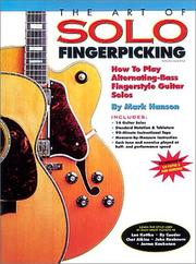 Cover of: The Art of Solo Fingerpicking : How to Play Alternating-Bass Fingerstyle Guitar Solos (book and CD) (Guitar Books)