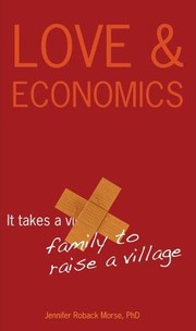 Cover of: Love & Economics: it takes a family to raise a village
