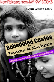 Cover of: Scheduled Castes in Jammu & Kashmir: A Study of Education & Social Mobility among SC Children