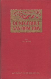 Cover of: De negerhut van Oom Tom by door Harriet Beecher Stowe ; opnieuw bew. voor de jeugd door] Jan Mens