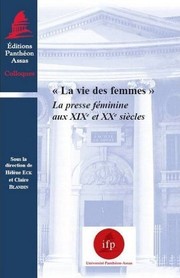 Cover of: La vie des femmes: La presse féminine aux XIXe et XXe siècles