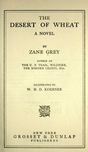 Cover of: The desert of wheat by Zane Grey