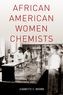 Cover of: African American women chemists by Jeannette E. Brown