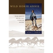 Cover of: Wild Horse Annie: Velma Johnston and her fight to save the mustang