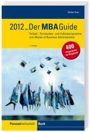 Cover of: MBA Guide 2012: Teilzeit-; Fernstudien-; und Vollzeitprogramme zum Master of Business Administration