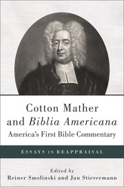 Cover of: Cotton Mather and Biblia Americana--America's First Bible Commentary: Essays in Reappraisal