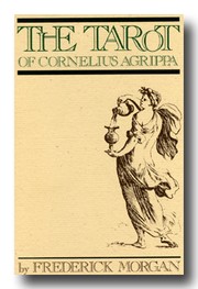 The tarot of Cornelius Agrippa by Frederick Morgan