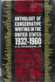 Anthology of conservative writing in the United States, 1932-1960 by A. G. Heinsohn