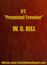 Cover of: PT "Perpetual Traveler": a Coherent for a Stress-free, Healthy and Properous Life Without Government intereference, Taxes or Coercion