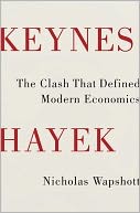 Cover of: Keynes Hayek: The Clash that Defined Modern Economics