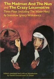 Cover of: The madman and the nun & The crazy locomotive: three plays, including The water hen