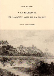 A la recherche de l'ancien nom de la Marne et autres cours d'eau by Richard, Louis