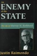 Cover of: An Enemy of the State: The Life of Murray N. Rothbard