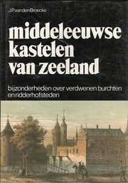 Cover of: Middeleeuwse kastelen van Zeeland: bijzonderheden over verdwenen burchten en ridderhofsteden