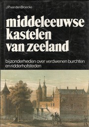 Cover of: Middeleeuwse kastelen van Zeeland by J. P. van den Broecke