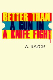 Cover of: Better Than A Gun In A Knife Fight