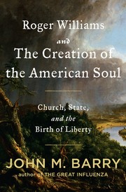 Cover of: Roger Williams and the creation of the American soul: church, state, and the birth of liberty