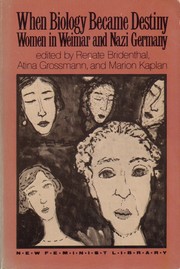 Cover of: When biology became destiny: women in Weimar and Nazi Germany