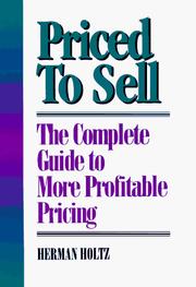 Cover of: Priced to sell: the complete guide to more profitable pricing