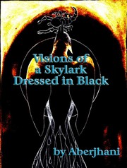 Cover of: Visions of a Skylark Dressed in Black by 